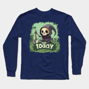 not today Long Sleeve T-Shirt